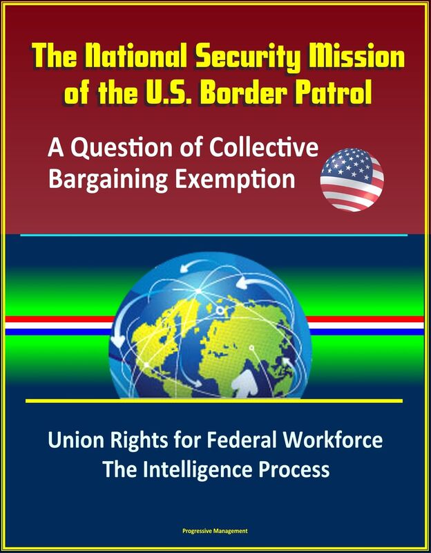 The National Security Mission of the U.S. Border Patrol: A Question of Collective Bargaining Exemption - Union Rights for Federal Workforce, The Intelligence Process
