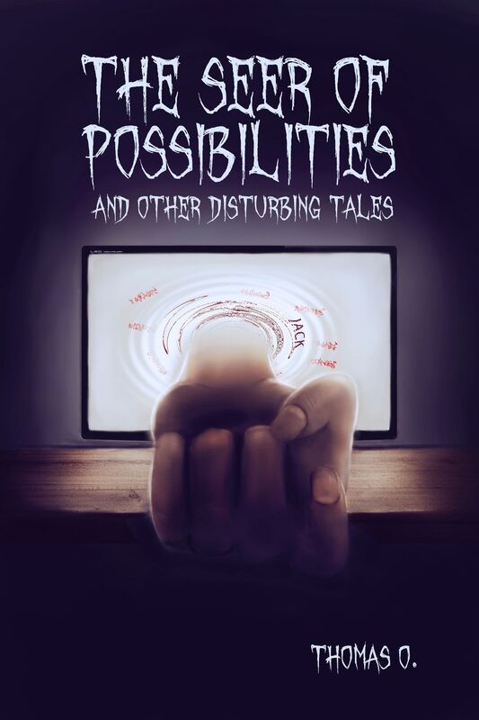 The Seer of Possibilities and Other Disturbing Tales