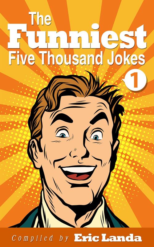 The Funniest Five Thousand Jokes, part 1