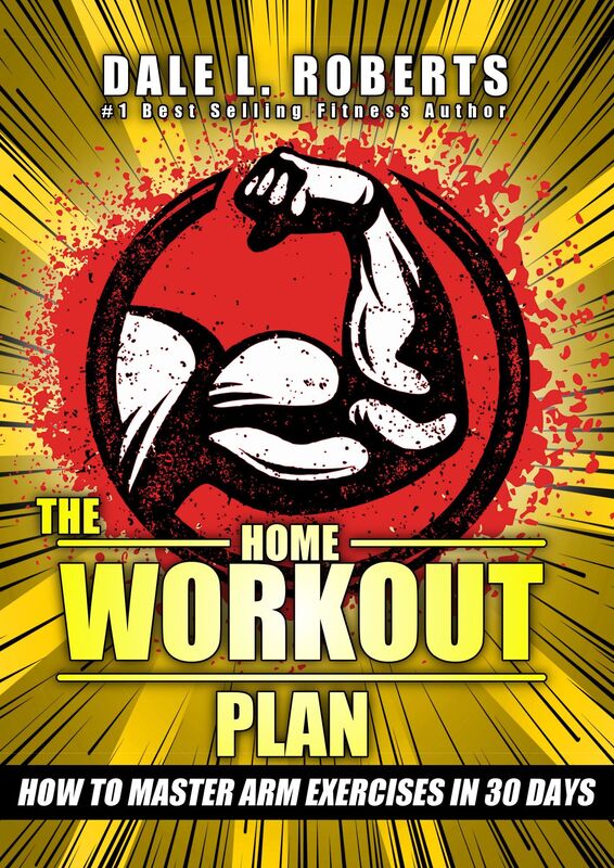 The Home Workout Plan: How to Master Arm Exercises in 30 Days (Fitness Short Reads Book 9)