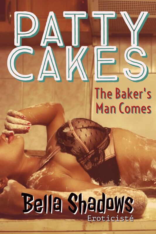 Patty Cakes: The Baker's Man Comes