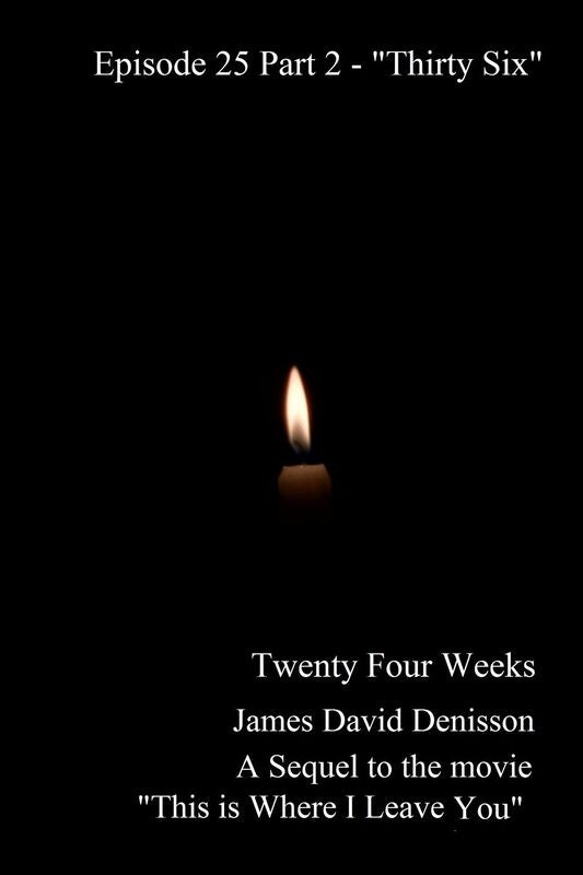 Twenty Four Weeks - Episode 25 Part Two - "Thirty Six Part Two" (PG)