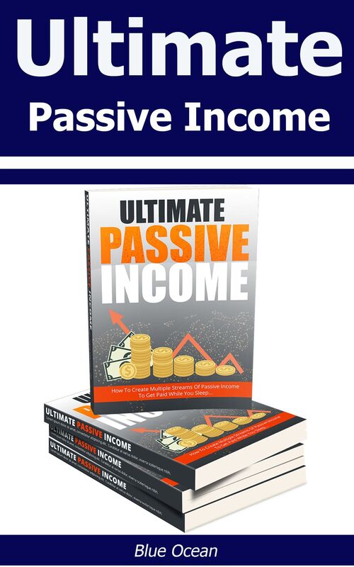 Ultimate Passive Income
