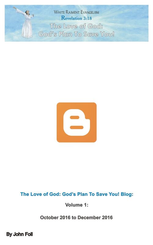 The Love of God: God's Plan To Save You! Blog, Volume 1