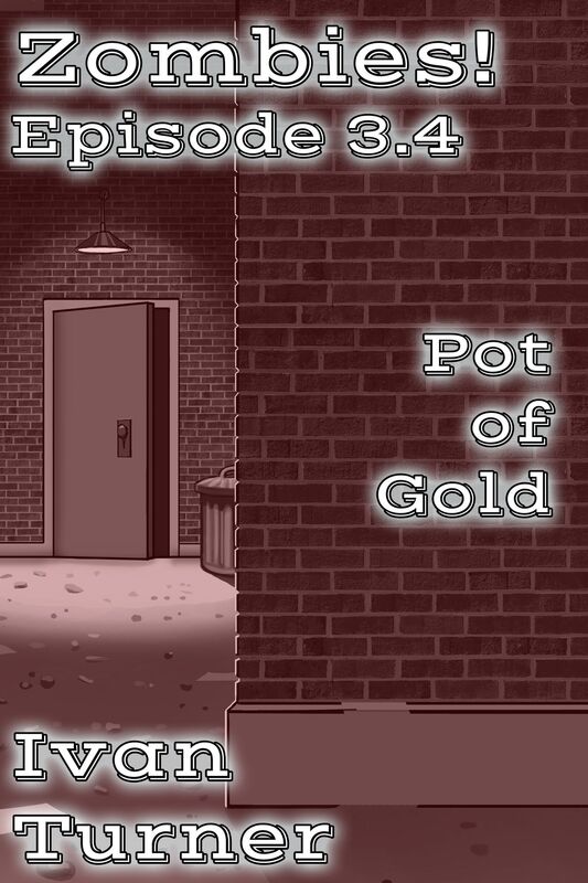 Zombies! Episode 3.4: Pot of Gold