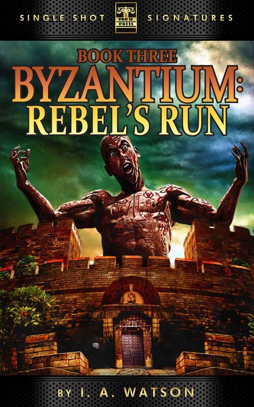 Byzantium, Book 3: Rebel's Run