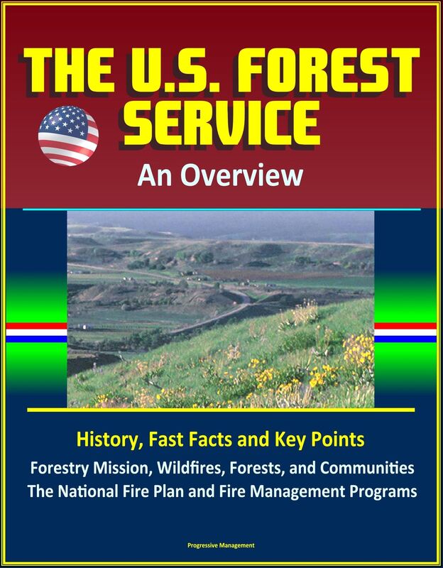 The U.S. Forest Service: An Overview - History, Fast Facts and Key Points, Forestry Mission, Wildfires, Forests, and Communities, The National Fire Plan and Fire Management Programs