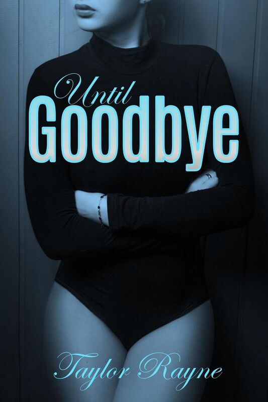 Until Goodbye