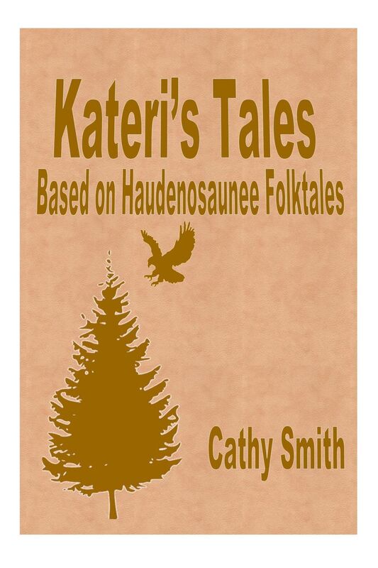 Kateri's Tales: Based on Haudenosaunee Folktales