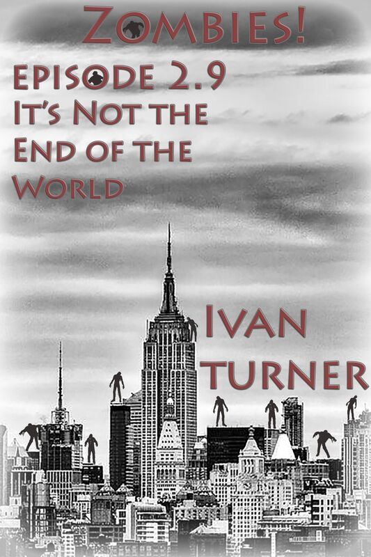 Zombies! Episode 2.9: It's Not the End of the World