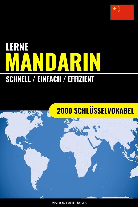 Lerne Mandarin: Schnell / Einfach / Effizient: 2000 Schlüsselvokabel