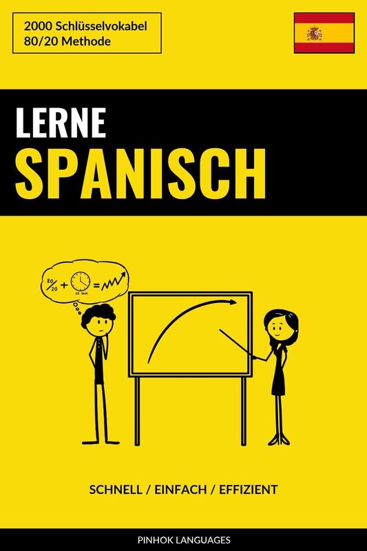 Lerne Spanisch: Schnell / Einfach / Effizient: 2000 Schlüsselvokabel