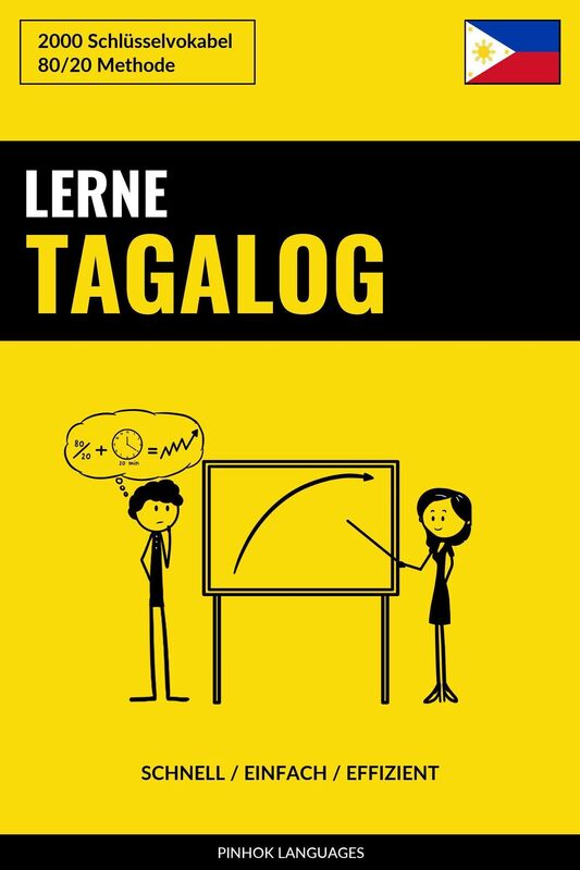 Lerne Tagalog: Schnell / Einfach / Effizient: 2000 Schlüsselvokabel