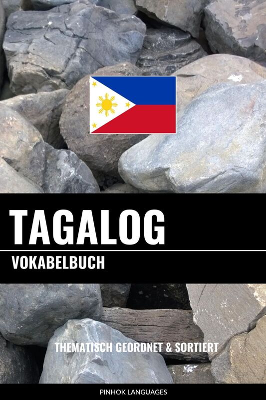 Tagalog Vokabelbuch: Thematisch Gruppiert & Sortiert