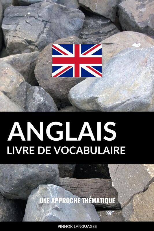 Livre de vocabulaire anglais: Une approche thématique