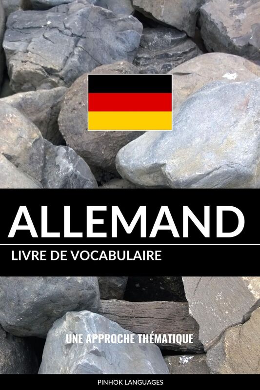 Livre de vocabulaire allemand: Une approche thématique
