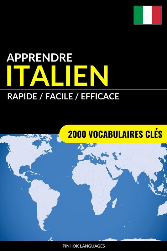 Apprendre l'italien: Rapide / Facile / Efficace: 2000 vocabulaires clés