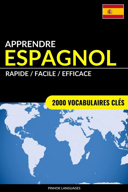 Apprendre l'espagnol: Rapide / Facile / Efficace: 2000 vocabulaires clés