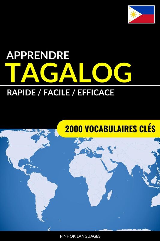 Apprendre le tagalog: Rapide / Facile / Efficace: 2000 vocabulaires clés