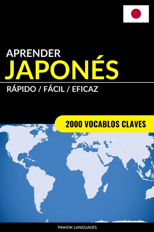 Aprender Japonés: Rápido / Fácil / Eficaz: 2000 Vocablos Claves