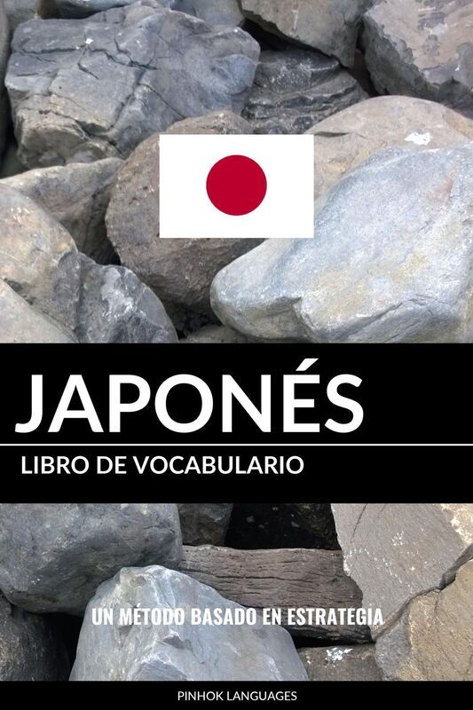 Libro de Vocabulario Japonés: Un Método Basado en Estrategia