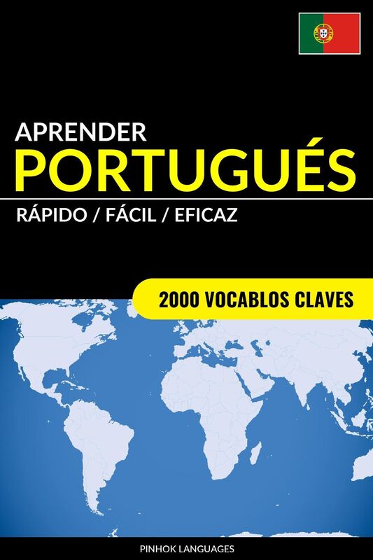 Aprender Portugués: Rápido / Fácil / Eficaz: 2000 Vocablos Claves