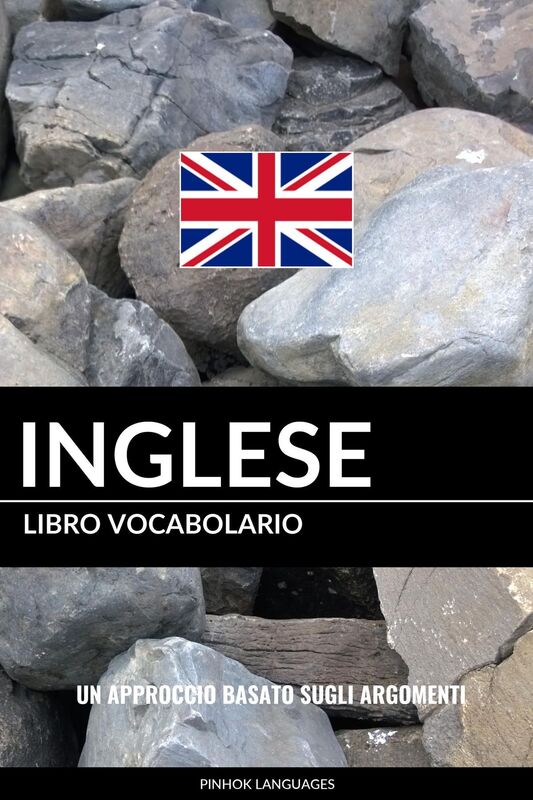 Libro Vocabolario Inglese: Un Approccio Basato sugli Argomenti