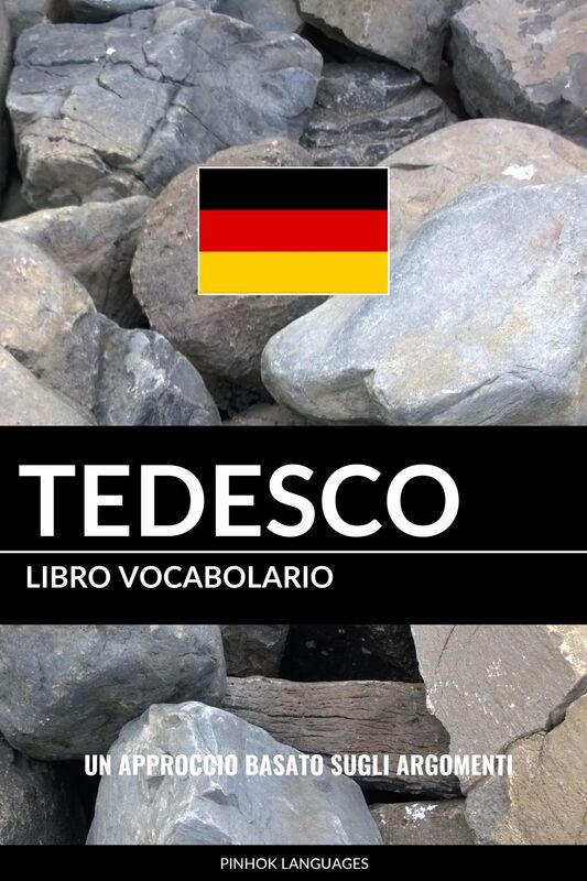 Libro Vocabolario Tedesco: Un Approccio Basato sugli Argomenti