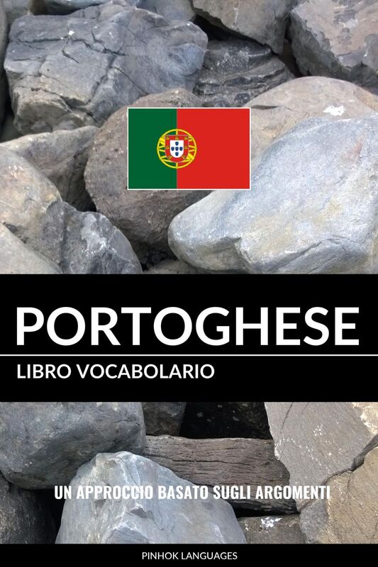 Libro Vocabolario Portoghese: Un Approccio Basato sugli Argomenti