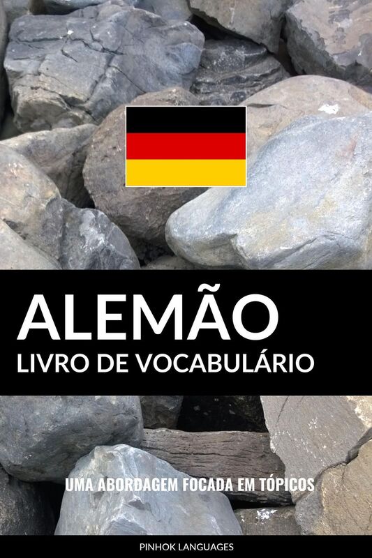 Livro de Vocabulário Alemão: Uma Abordagem Focada Em Tópicos