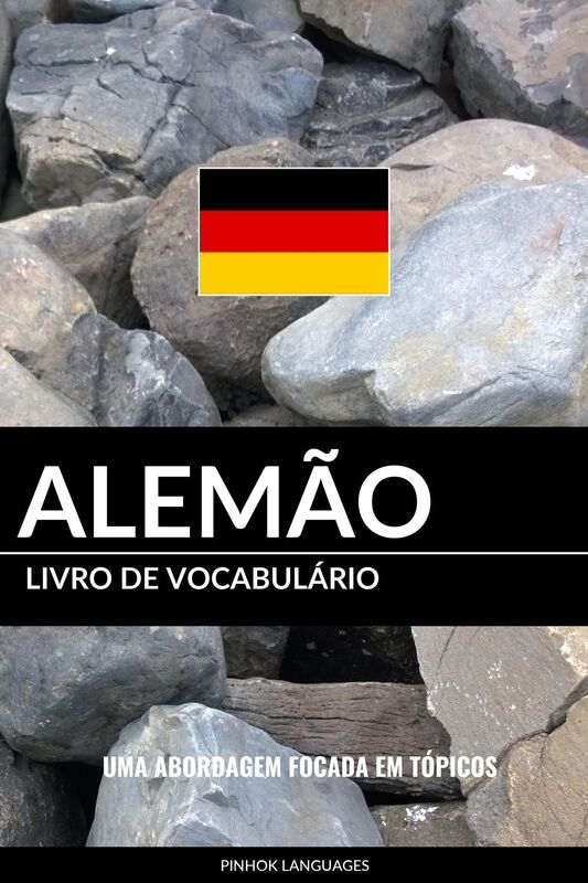 Livro de Vocabulário Alemão: Uma Abordagem Focada Em Tópicos