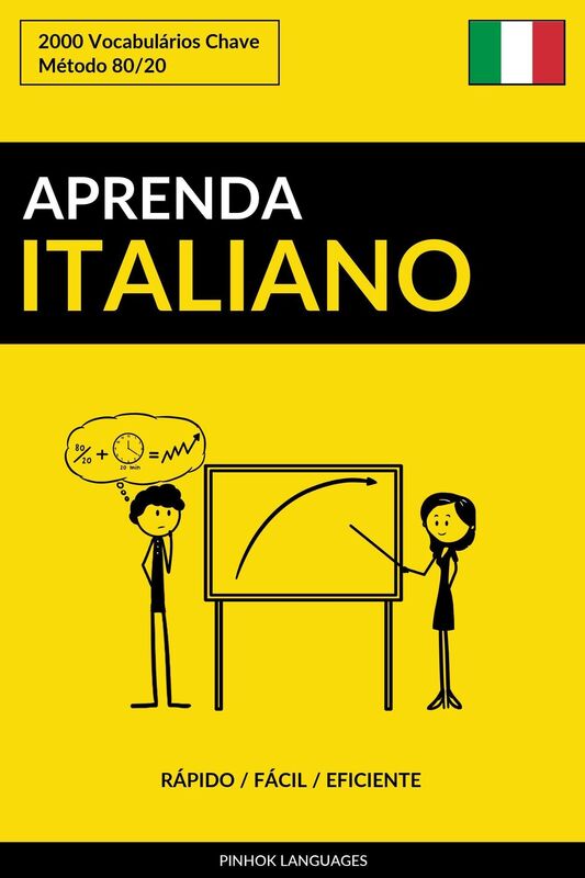 Aprenda Italiano: Rápido / Fácil / Eficiente: 2000 Vocabulários Chave