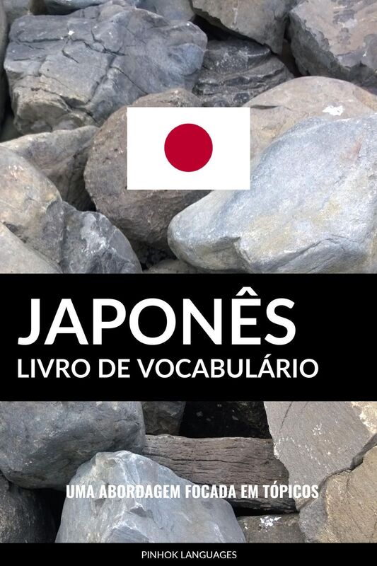 Livro de Vocabulário Japonês: Uma Abordagem Focada Em Tópicos