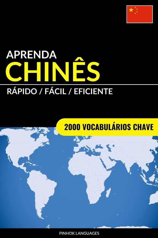 Aprenda Chinês: Rápido / Fácil / Eficiente: 2000 Vocabulários Chave