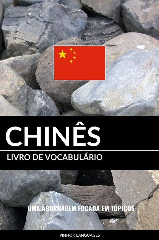 Livro de Vocabulário Chinês: Uma Abordagem Focada Em Tópicos