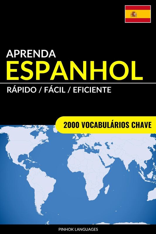 Aprenda Espanhol: Rápido / Fácil / Eficiente: 2000 Vocabulários Chave