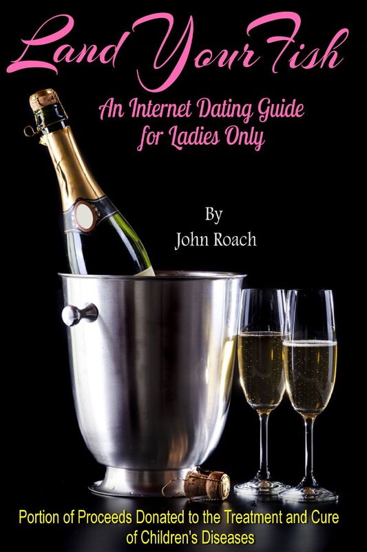 Land Your Fish: An Internet Dating Guide for Ladies Only