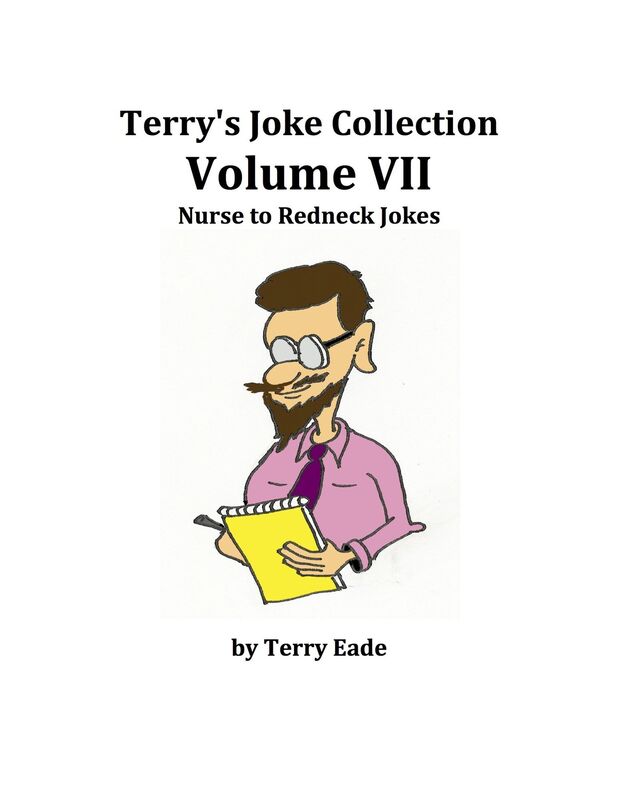 Terry's Joke Collection Volume Seven: Nurse to Redneck Jokes