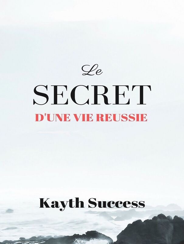 Le Secret D'une Vie Réussie