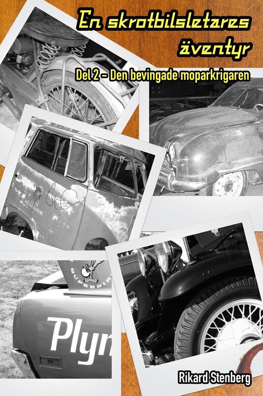 Den bevingade moparkrigaren (En skrotbilsletares äventyr, del 2)