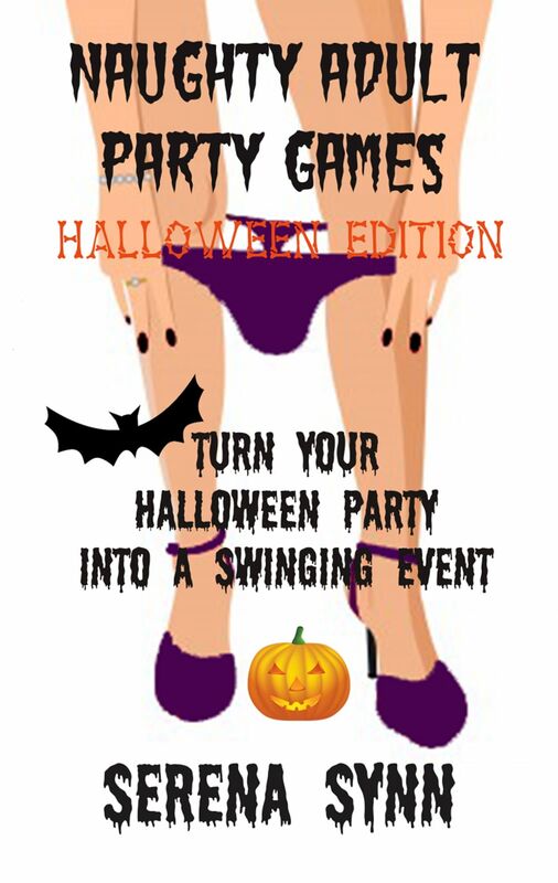 Naughty Adult Party Games Halloween Edition: Turn Your Halloween Party Into A Swinging Event