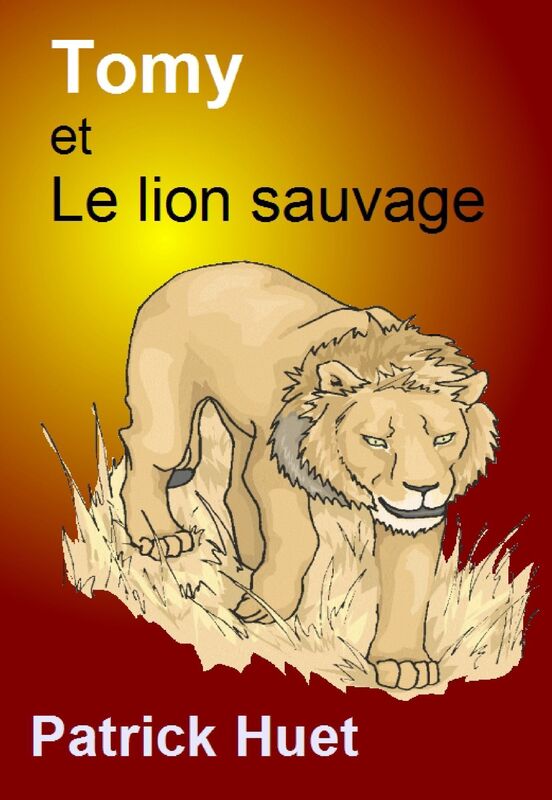 Tomy Et Le Lion Sauvage