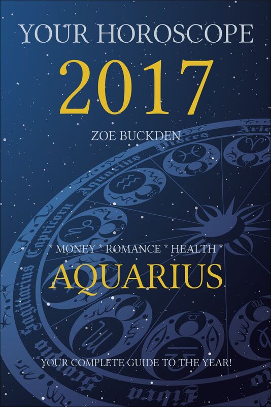 Your Horoscope 2017: Aquarius