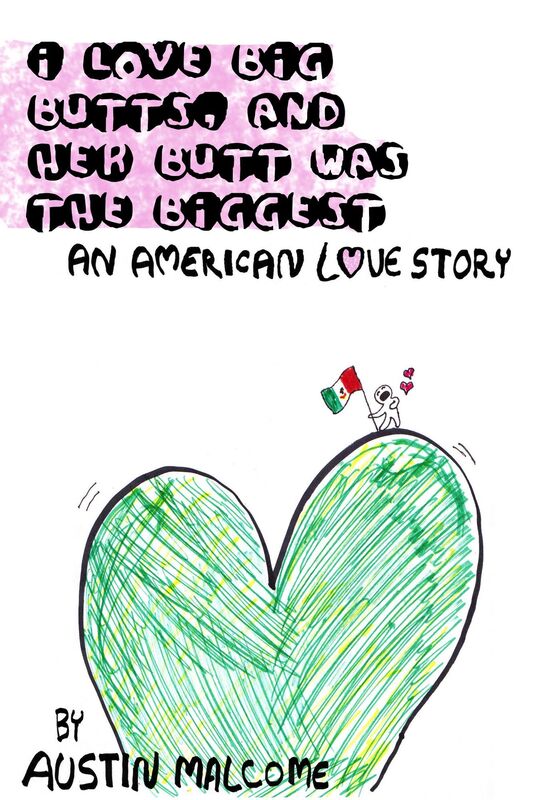 I Love Big Butts, and Her Butt Was the Biggest: An American Love Story