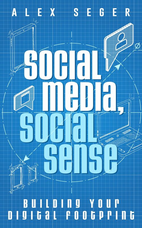 Social Media, Social Sense: Building Your Digital Footprint