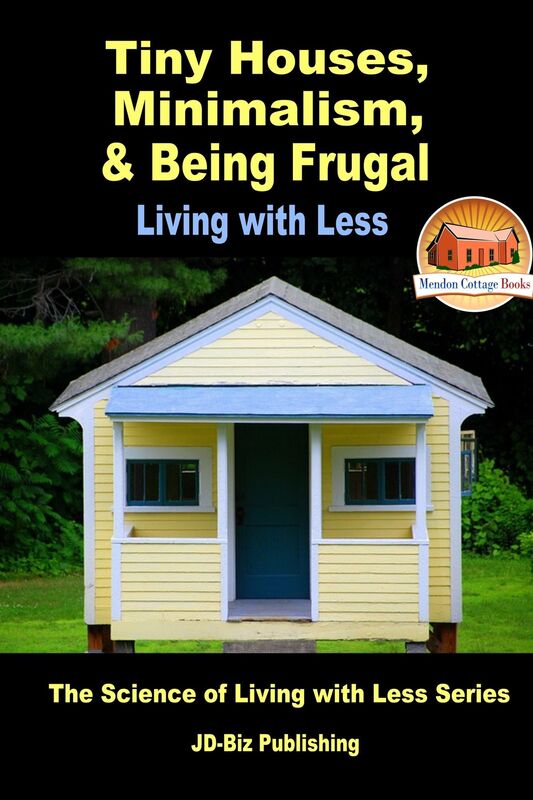 Tiny Houses, Minimalism, & Being Frugal: Living with Less