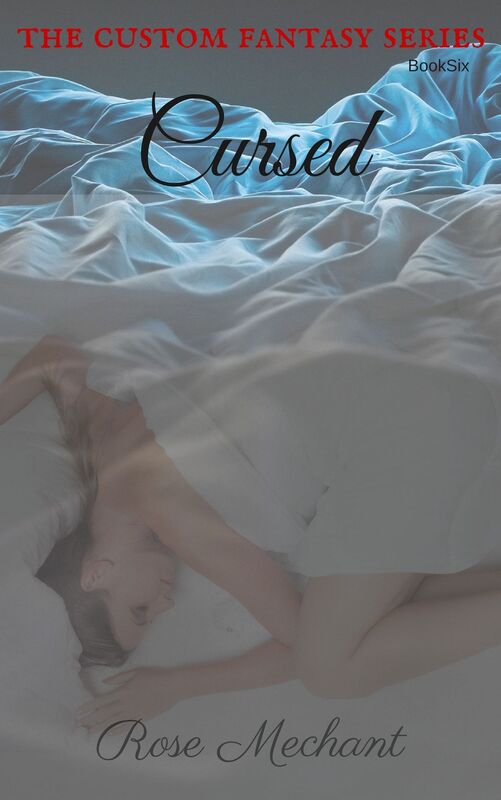 Custom Fantasy Series: Story Six: Cursed