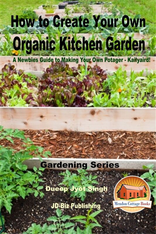How to Create Your Own Organic Kitchen Garden: A Newbie's Guide to Making Your Own Potager - Kailyaird!