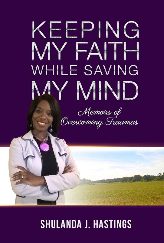 Keeping My Faith While Saving My Mind; Memoirs of Overcoming Traumas