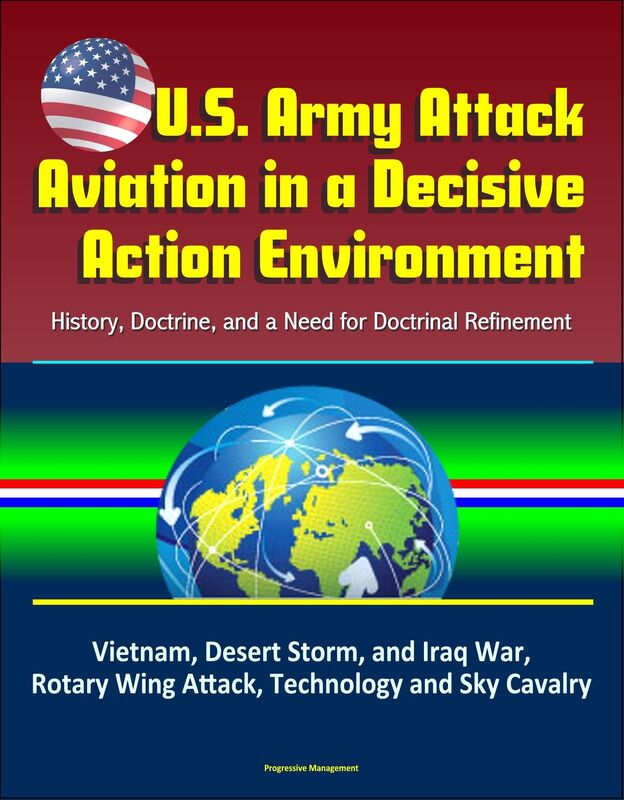 U.S. Army Attack Aviation in a Decisive Action Environment: History, Doctrine, and a Need for Doctrinal Refinement - Vietnam, Desert Storm, and Iraq War, Rotary Wing Attack, Technology and Sky Cavalry